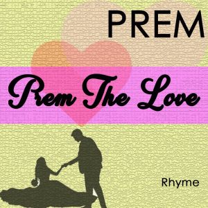 prem love poem composed by mahadev Premi