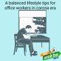 Balanced lifestyle tips for office workers in corona era