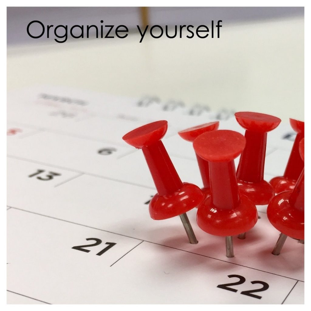 Keep organised yourself