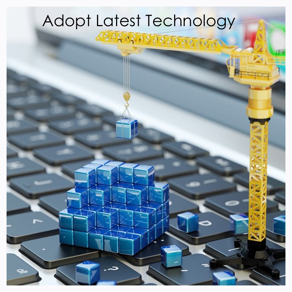 Adopt latest technology