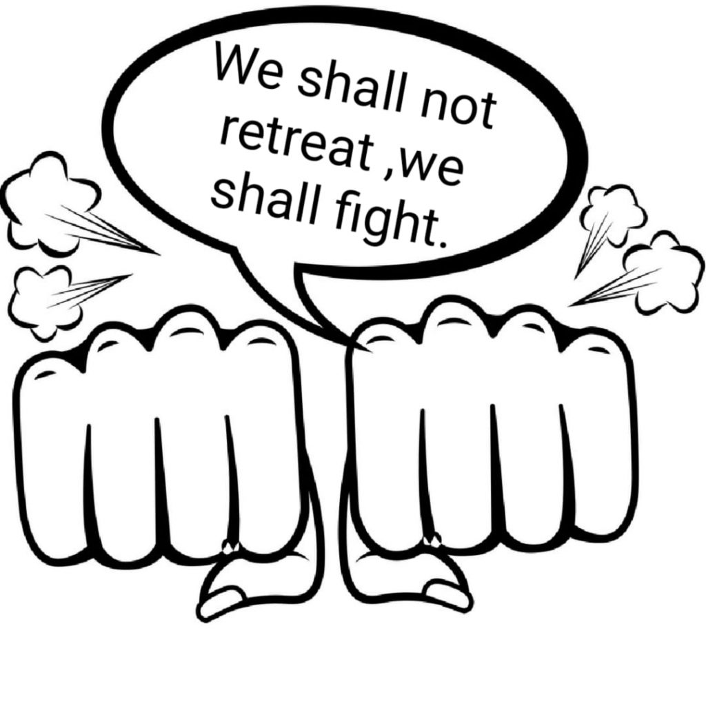 We shall not retreat,we shall fight