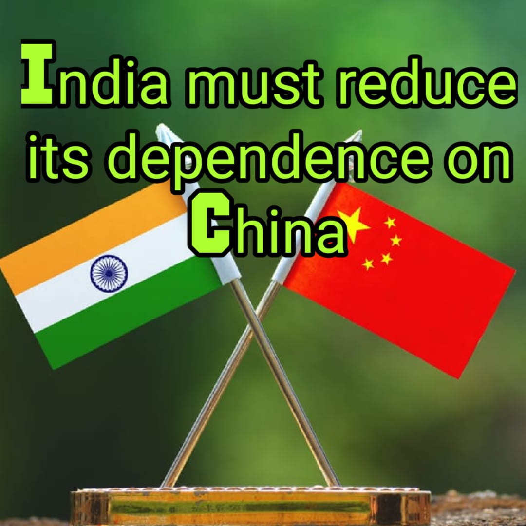 India must reduce its dependency on China