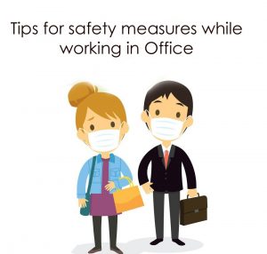 Tips for safety measures while working in office