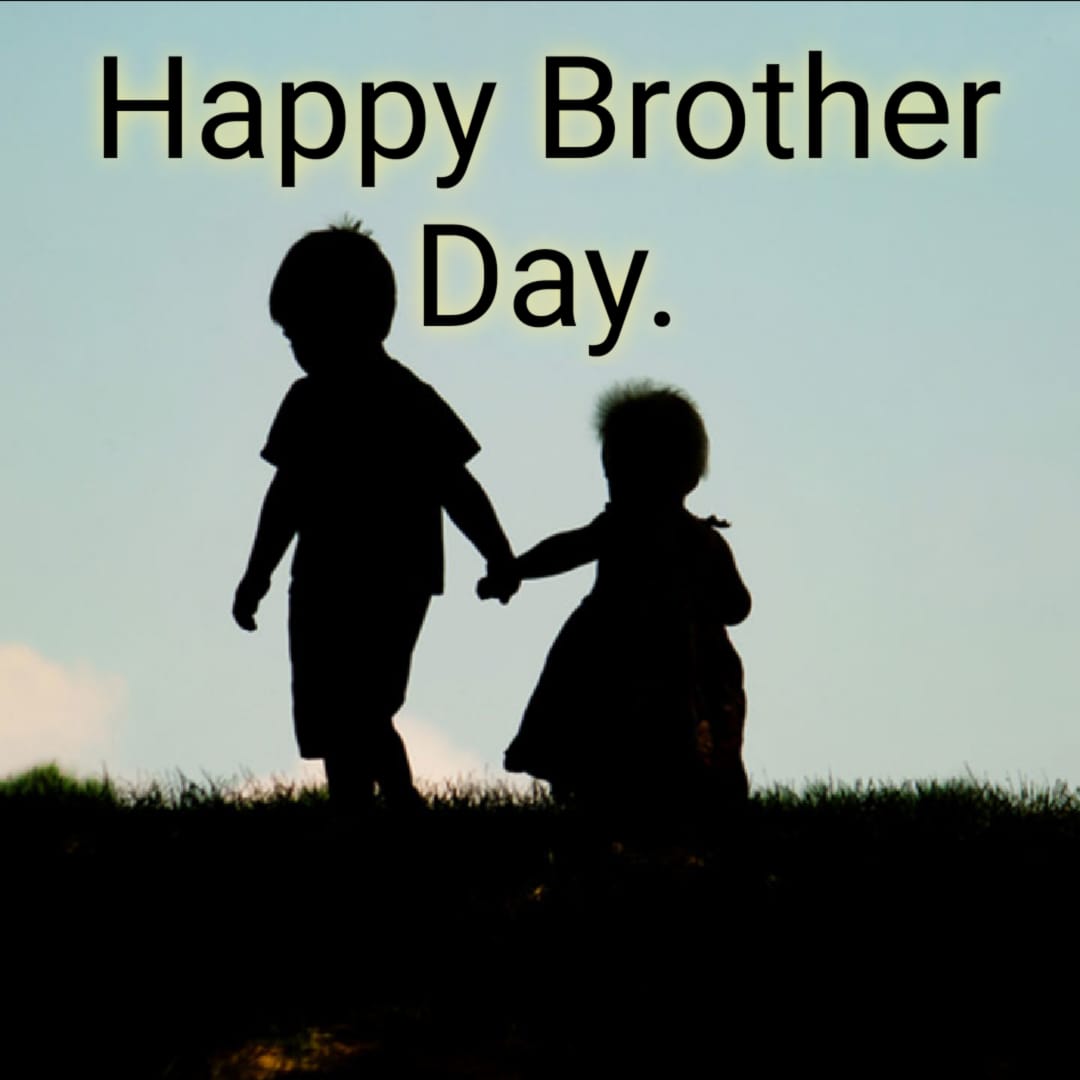 Happy Brother’s Day 2020-Most beautiful relationship