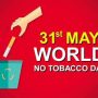 वर्ल्ड नो टोबेको डे -Say no to Tobacco