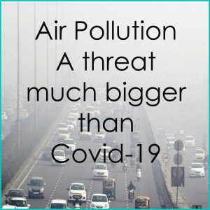 Air pollution-a threat bigger than covid-19