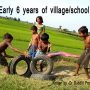 Early 6 years of village/school life