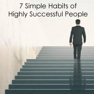 7 simple habits of highly succesful