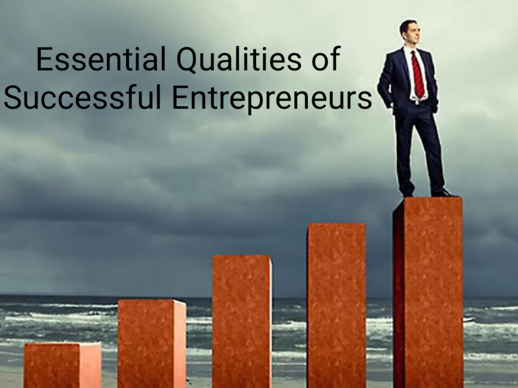 Essential Qualities of Successful Entrepreneurs