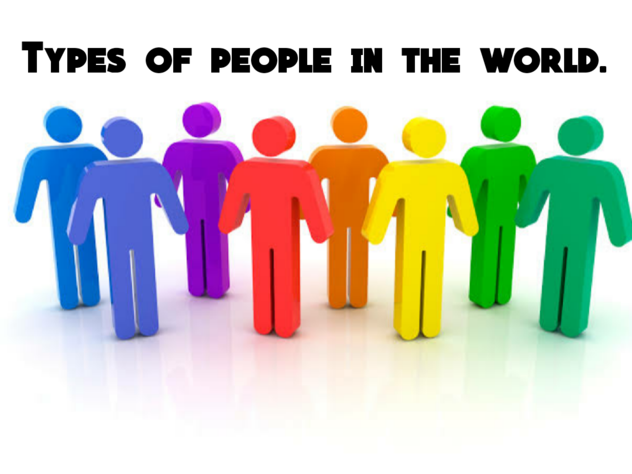 Types of People in the World-Check Where Do You Fall
