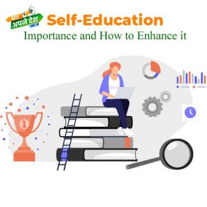 Self-Education – Importance and How to Enhance it
