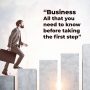 Business: All that you need to know before taking the first step
