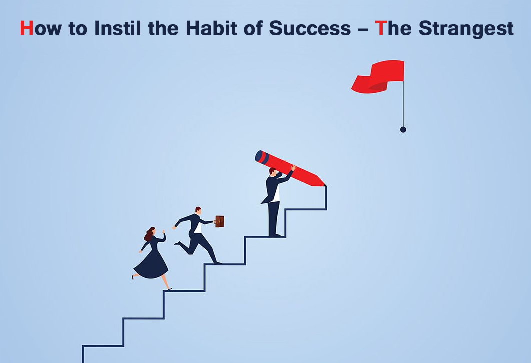 How to Instil the Habit of Success – The Strangest Secret by Earl Nightingale