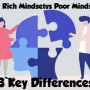 The Rich Mindsetvs Poor Mindset – 13 Key Differences