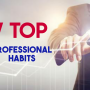 7 Top Professional Habits that Excels Your Career in Sales