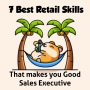 7 Best Retail Skills that make you Good Sales Executive