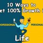 10 Ways to Get 100% Growth in Personal and Professional Life